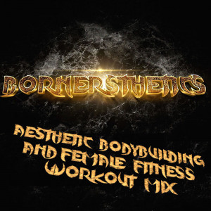 Bornersthetics Aesthetic Bodybuilding Gym Workout Music Mix -  Aesthetics Female Fitness